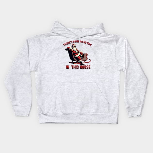 There's Some Ho Ho Hos in this House Kids Hoodie by ninistreasuretrove